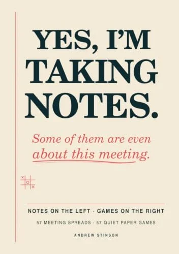 Yes, I’m Taking Notes. by Andrew Stinson